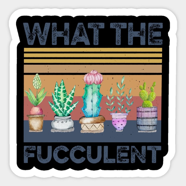 Retro Succulent What The Fucculent Sticker by Phylis Lynn Spencer